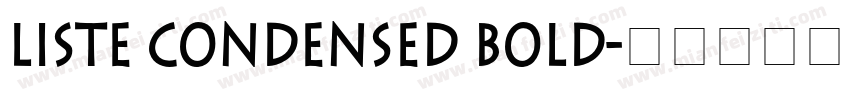 Liste Condensed Bold字体转换